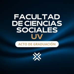 FACULTAD DE CIENCIAS SOCIALES UV - ACTO GRADUACIÓN 2026